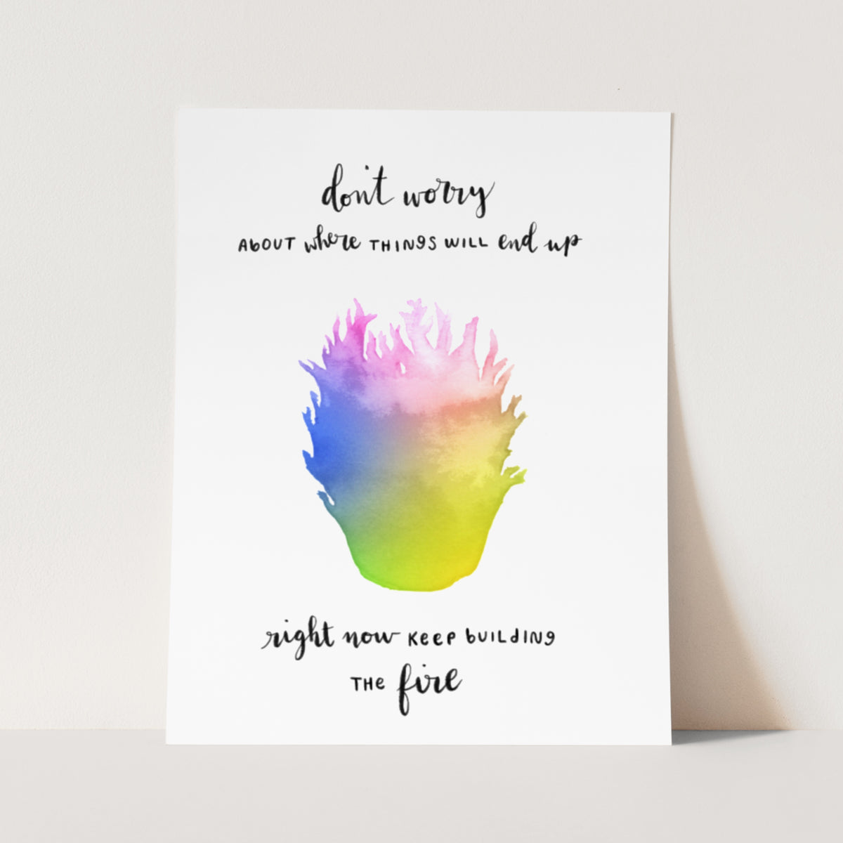 Build the Fire Art Print