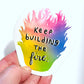 Build the Fire Sticker